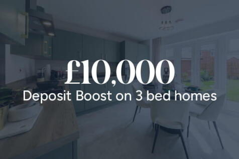 £10,000 Deposit Boost on 3 bed homes