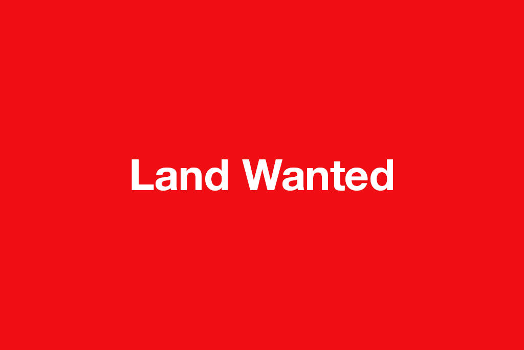 Land wanted.