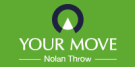 YOUR MOVE Nolan Throw Lettings, Abington Estate Agent Logo