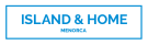 Island & Home, Alaior - Menorca Logo