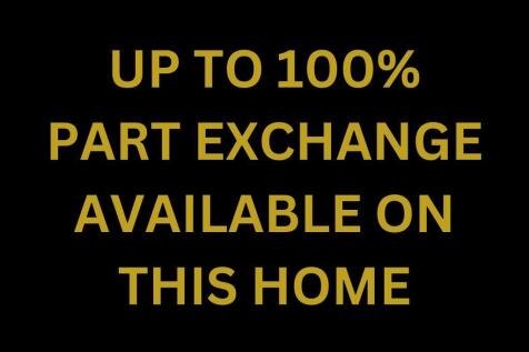 UP TO 100% PART EXCHANGE AVAILABLE ON THIS HOME.jp